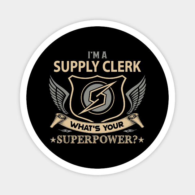 Supply Clerk T Shirt - Superpower Gift Item Tee Magnet by Cosimiaart